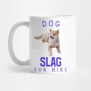 Dog slag for hire Mug